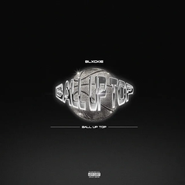 Blxckie – Ball Up Top