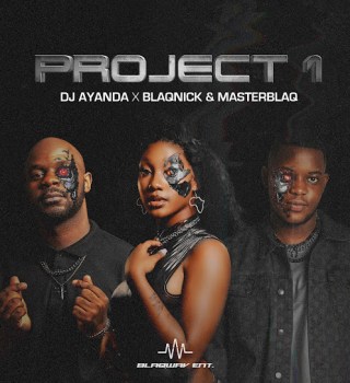 DJ.AYANDA – Project 1 EP Ft Blaqnick & MasterBlaq