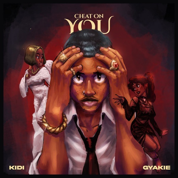 KiDi – Cheat On You Ft. Gyakie