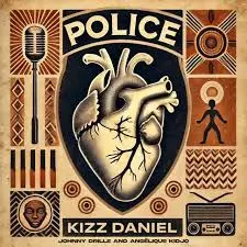 Kizz Daniel – Police Ft. Angélique Kidjo & Johnny Drille