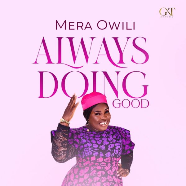 MERA OWILI – Always Doing Good
