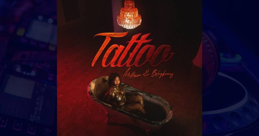 Mellissa – Tattoo Ft. Blaqbonez