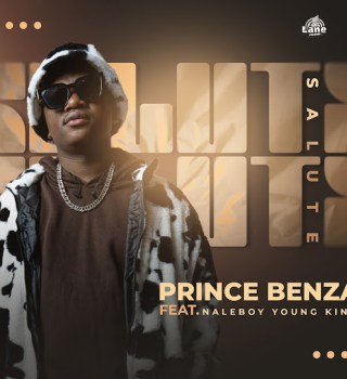 Prince Benza – SALUTE Ft. Naleboy Young King