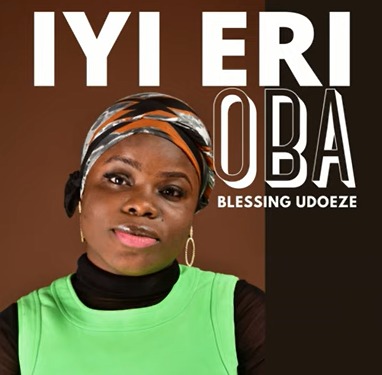 Blessing Udoeze – Iyi Eri Oba