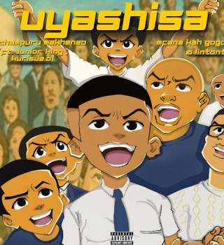 Champuru Makhenzo – Uyashisa ft. Mfana Kah Gogo, Lintonto, Junior King & Kurisu2.0