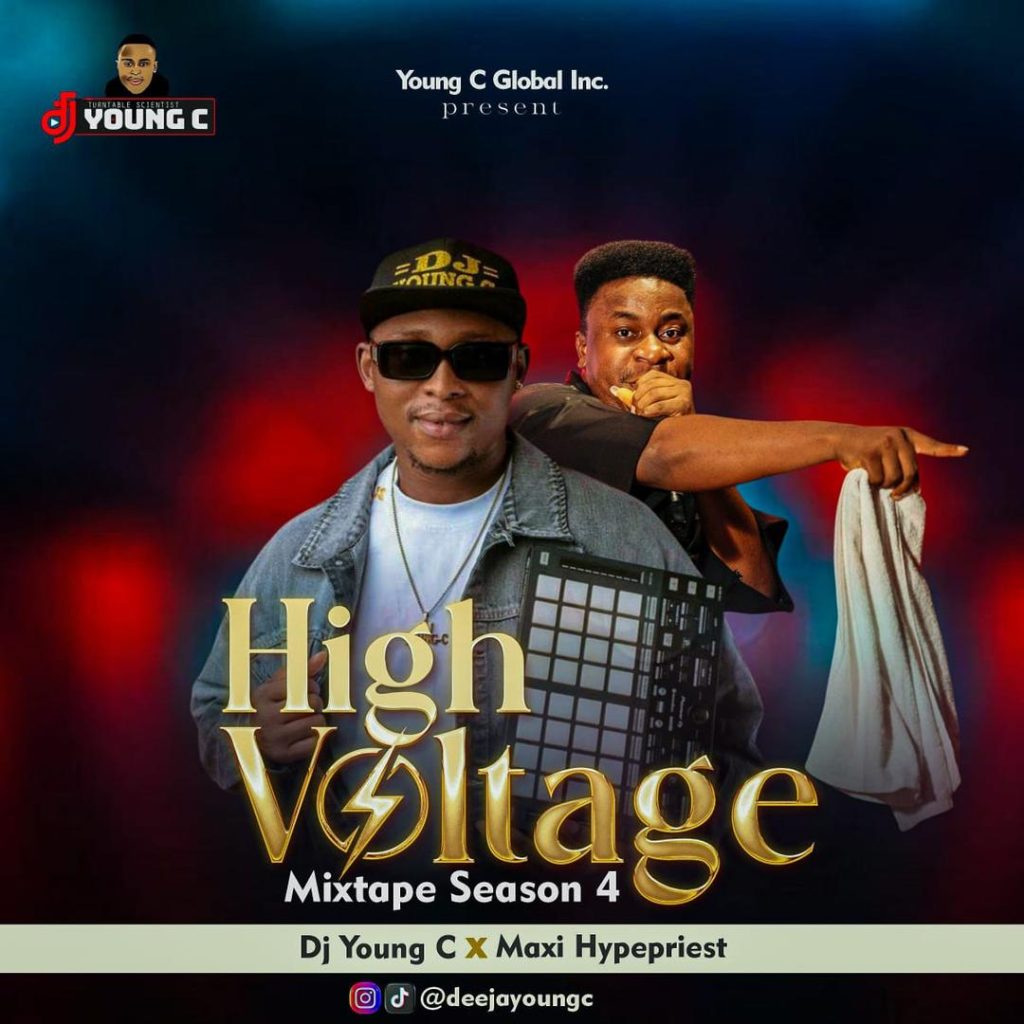 Dj Young C X Maxi Hypepriest - High Voltage Mixtape 0.4