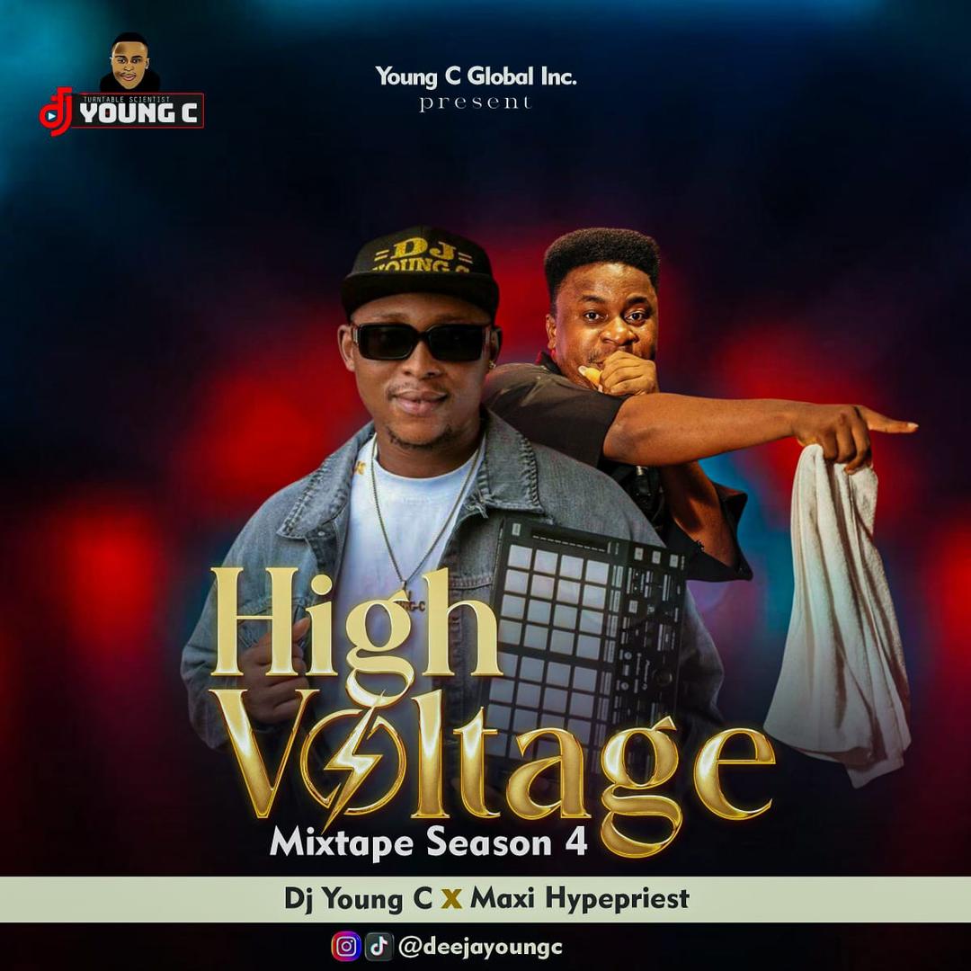Dj Young C X Maxi Hypepriest - High Voltage Mixtape 0.4