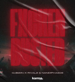 Gubziin – FXCKEN BUSTED ft RIVALZ & Nandipha808