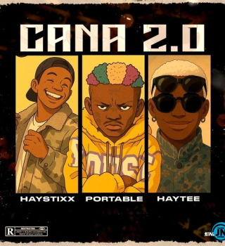Haystixx – CANA (Remix) ft Portable & Haytee