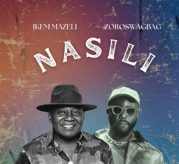 Ikem Mazeli – Nasili Ft. Zoro Swagbag