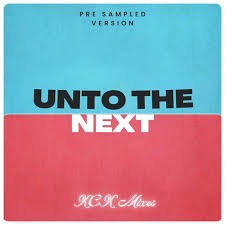 KCK Mixes – Unto The Next (Pre-Sampled Version)