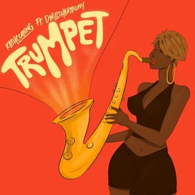 Kashcoming – Trumpet Ft. Dwillsharmony