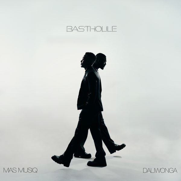 Mas Musiq & Daliwonga – Bas’tholile EP