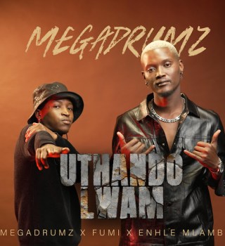 Megadrumz – Uthando Lwam ft. Enhle Mlambo & Fumi