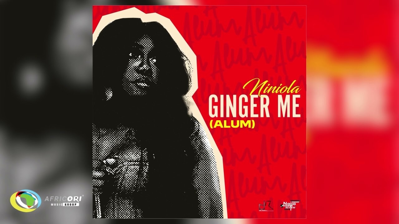 Niniola – Ginger Me (Alum)