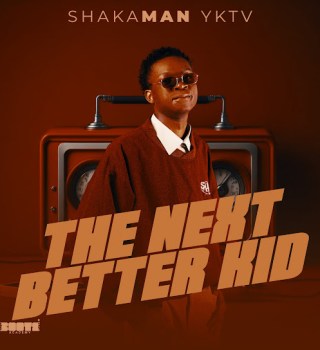 ShakaMan YKTV – The Next Better Kid EP