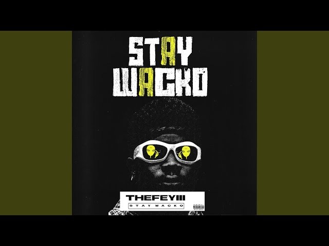 TheFeyiii – Stay Wacko