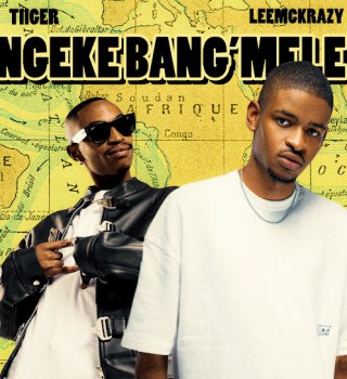 Tiiger – Ngeke Bang'Mele ft. LeeMcKrazy, QuayR Musiq & King Deep