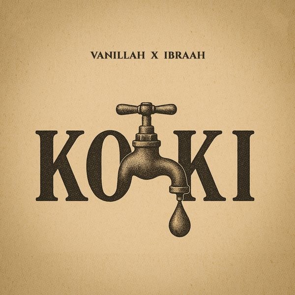 Vanillah – KOKI Ft. Ibraah
