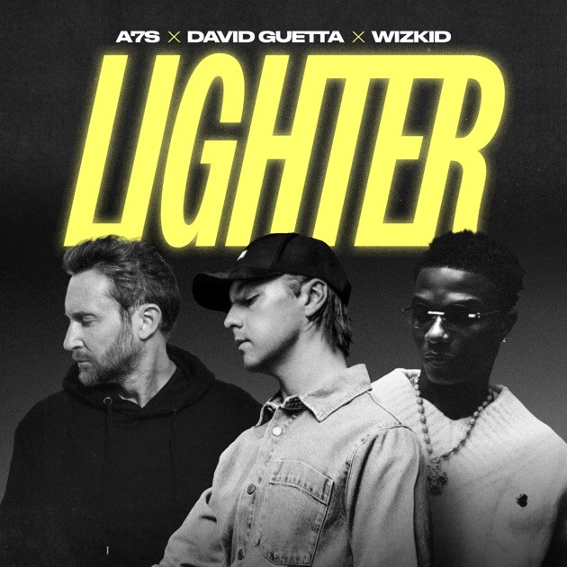 A7S – Lighter Ft. David Guetta & Wizkid