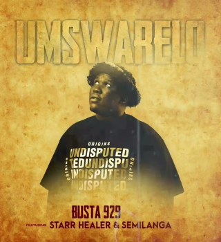 Busta 929 – Umswarelo Ft. Starr Healer & Semilanga