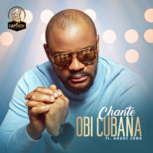 Chante ft Arusi Igba – Obi Cubana