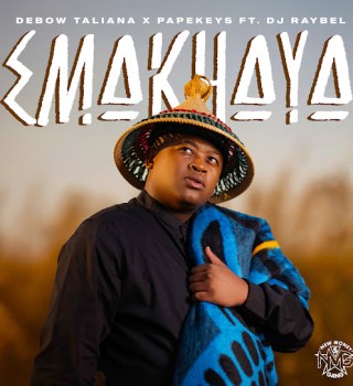 Debow Taliana – Emakhaya ft PapeKeys & DJ Raybel