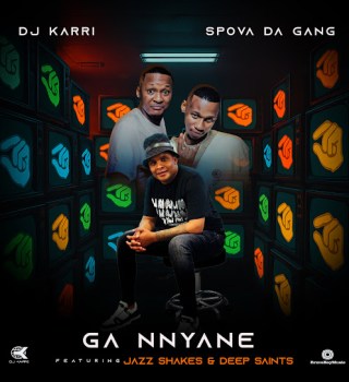 Dj Karri – Ga Nnyane ft Spova Da Gang, Jazz Shakes & Deep Saints