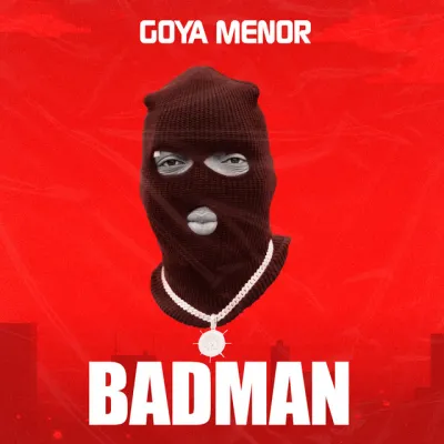 Goya Menor – Badman
