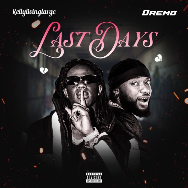 Kellylivinglarge – Last Days Ft. Dremo