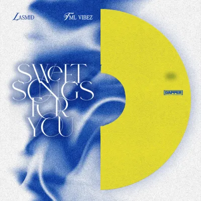 Lasmid – Sweet Songs 4 You EP Ft. Tml Vibez