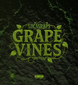 Lucasraps – Grapevines ft. Ca$h Khali