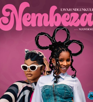 Lwah Ndlunkulu – Nembeza ft. Mawhoo
