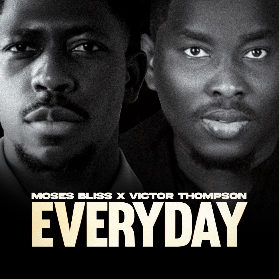 Moses Bliss – Everyday Ft Victor Thompson