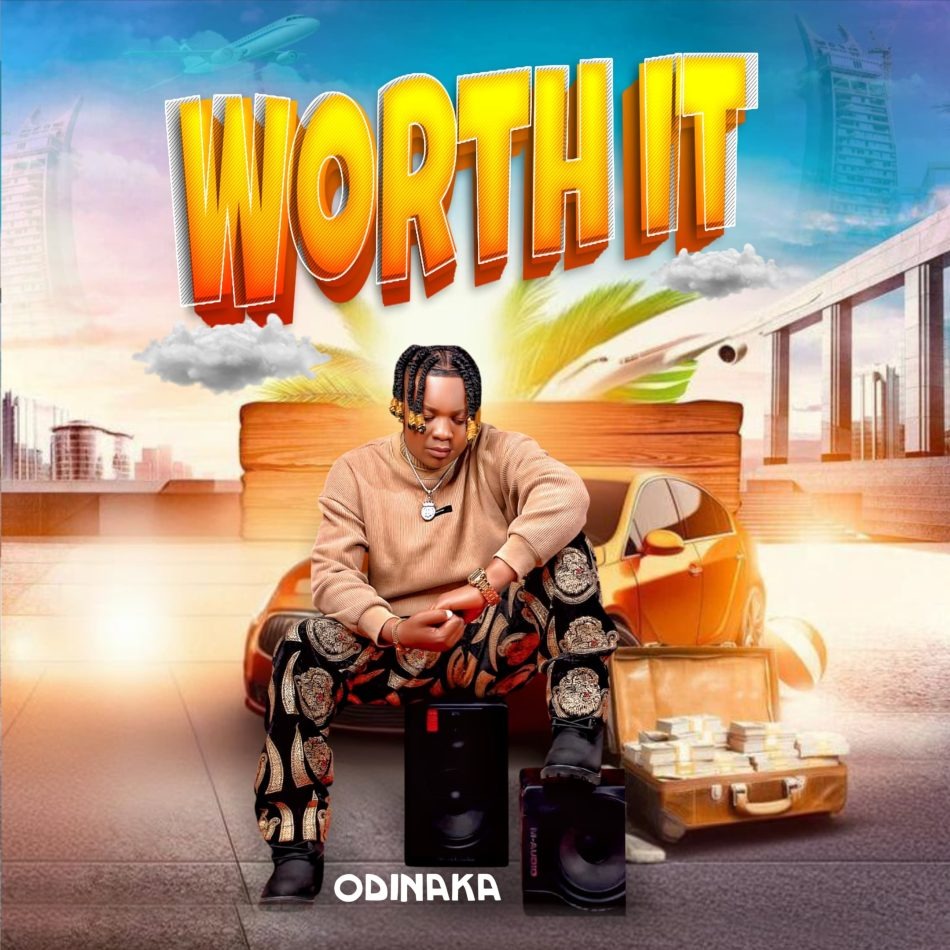 Odinaka (Mama Uka) – Worth It