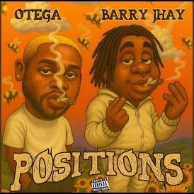 Otega – Positions Ft. Barry jhay