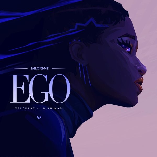Qing Madi – EGO Ft. VALORANT