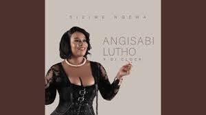 Siziwe Ngema – Angisabi Lutho ft. DJ Clock