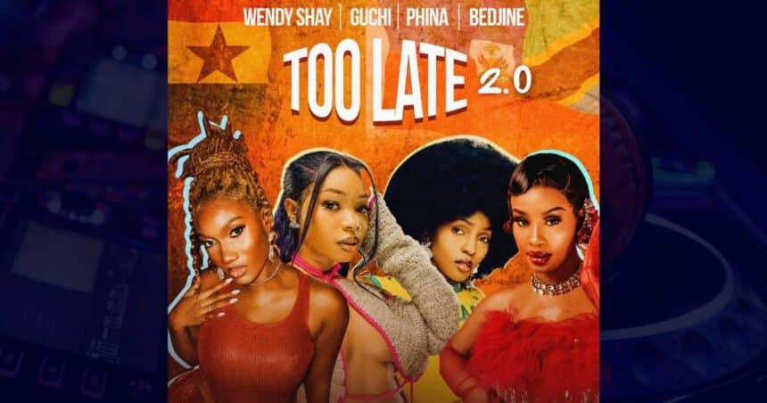 Wendy Shay – Too Late (2.0) Ft. Guchi, Phina & Bedjine