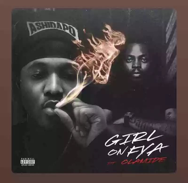 Ashidapo – Girl On Fya Ft. Olamide