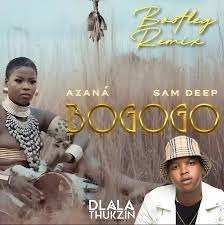 Azana – Bogogo (Dlala Thukzin Bootleg Remix) ft Sam Deep