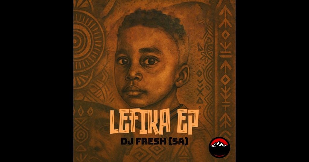 DJ Fresh (SA) – Lefika Album (EP)
