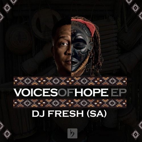 DJ Fresh (SA) – Voices of Hope EP