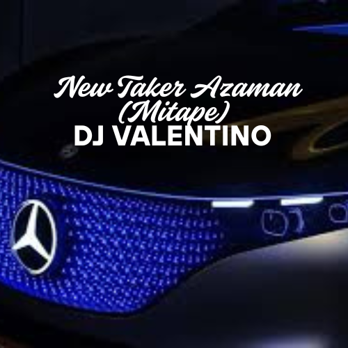 DJ Valentino - New Taker Azaman (Mitape)