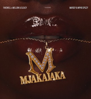 Fake'well – Mjakajaka ft Mellow & Sleazy, Marsey & Mpho Spizzy