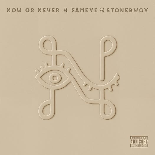Fameye – Now or Never Ft. Stonebwoy