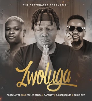 Fortunator – Zwo luga ft. Prince Benza, Batondy, BomberBeats & Ohims ent