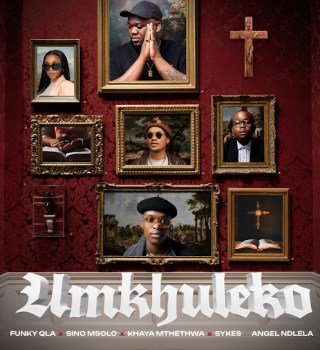 Funky Qla – Umkhuleko Ft. Sino Msolo, Sykes,Khaya Mthethwa & Angel Ndlela