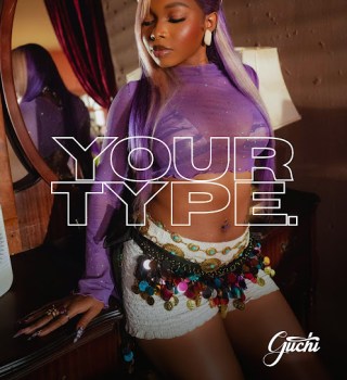 Guchi – Your Type