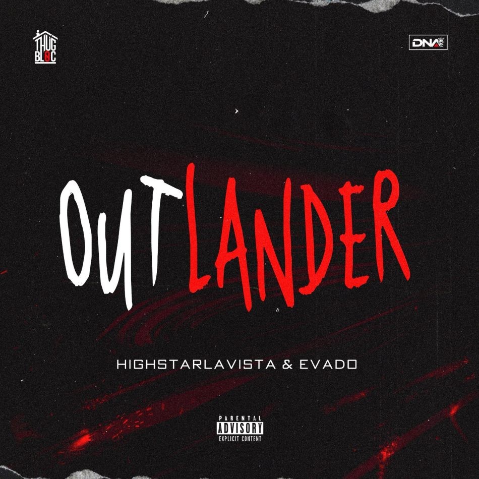 Highstarlavista – Outlander Ft. Evado
